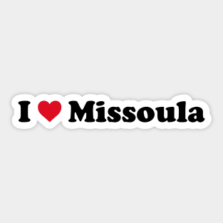 I Love Missoula Sticker